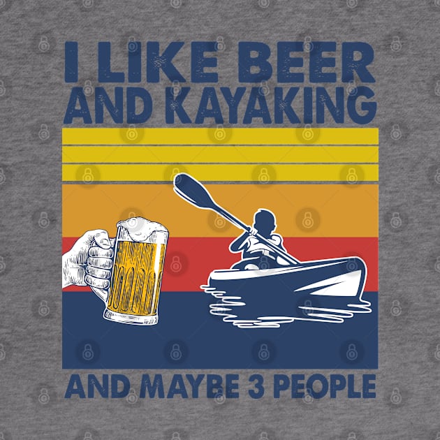 I like beer and kayaking and maybe 3 perople by Shaniya Abernathy